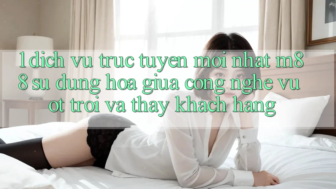 1. Dịch vụ trực tuyến Mới nhất M88: Sự Dung hòa Giữa Công Nghệ Vượt trội Và Thấy Khách hàng