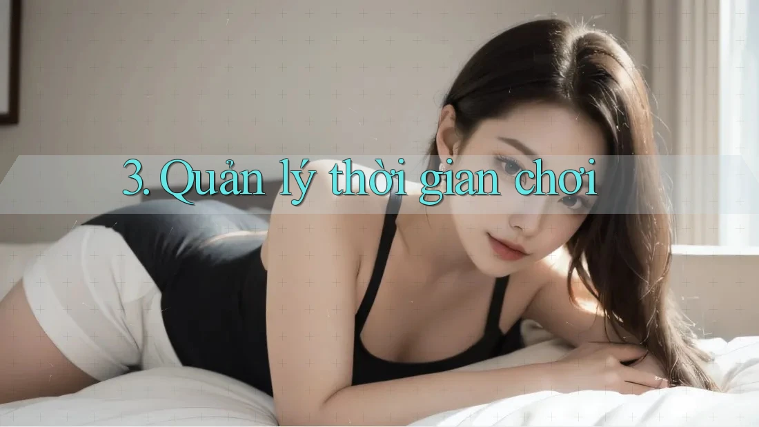 3. Quản lý thời gian chơi