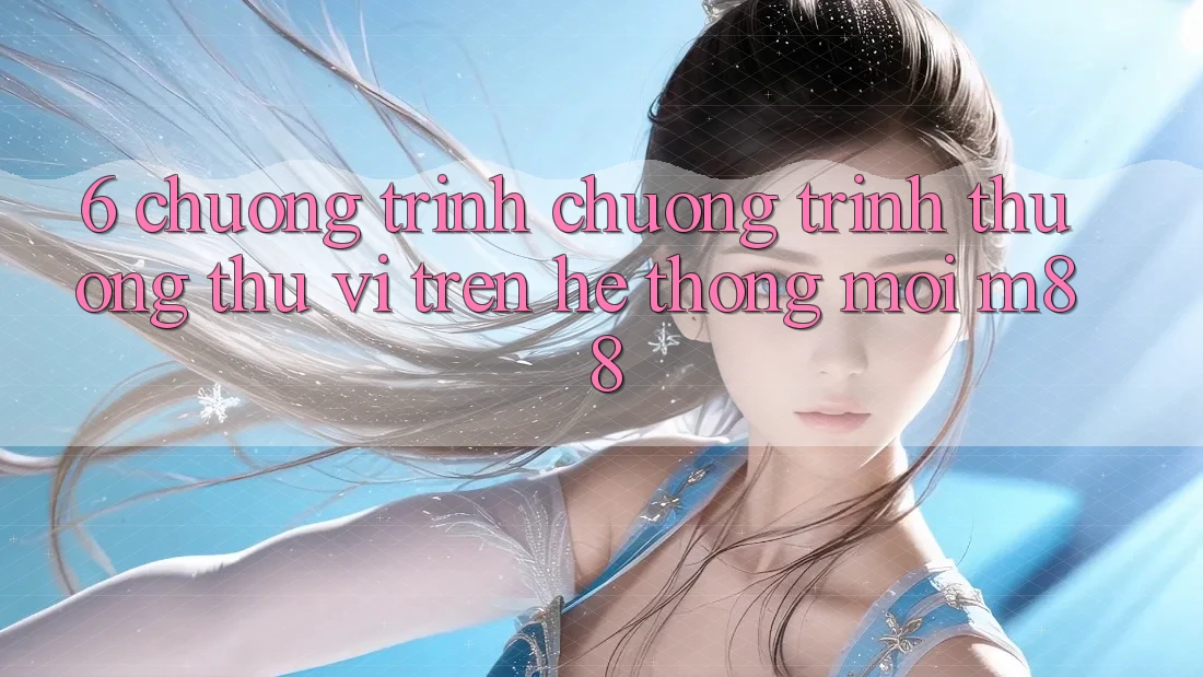 6. Chương Trình Chương trình thưởng Thú vị Trên Hệ thống Mới M88