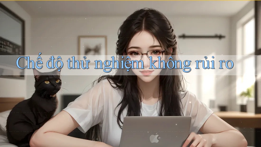 Chế độ thử nghiệm không rủi ro