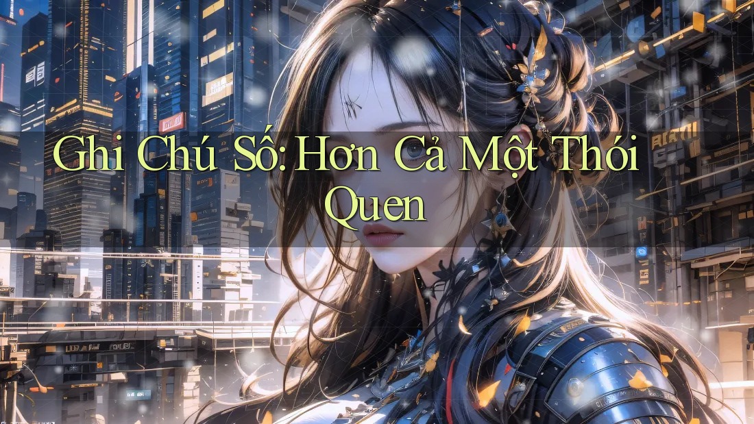 Ghi Chú Số: Hơn Cả Một Thói Quen
