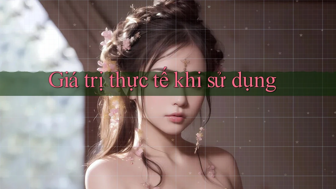 Giá trị thực tế khi sử dụng