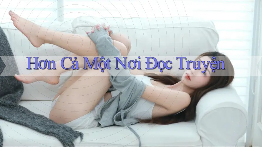 Hơn Cả Một Nơi Đọc Truyện
