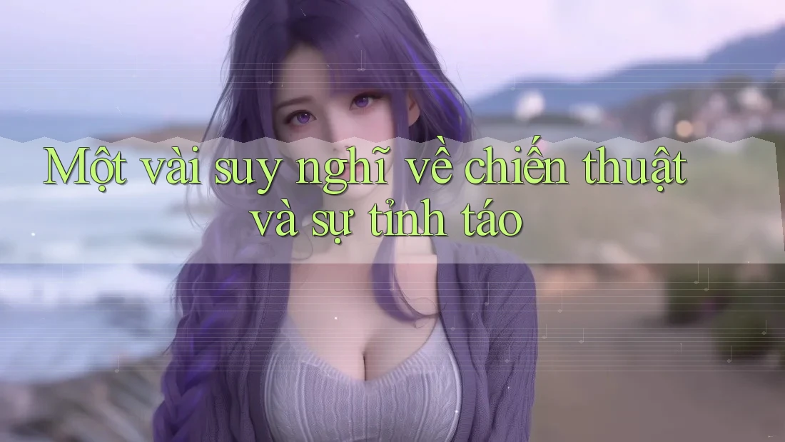 Một vài suy nghĩ về chiến thuật và sự tỉnh táo