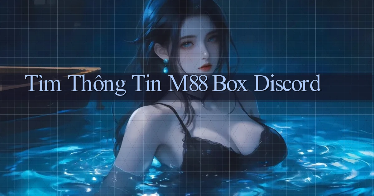 tìm thông tin m88 box discord