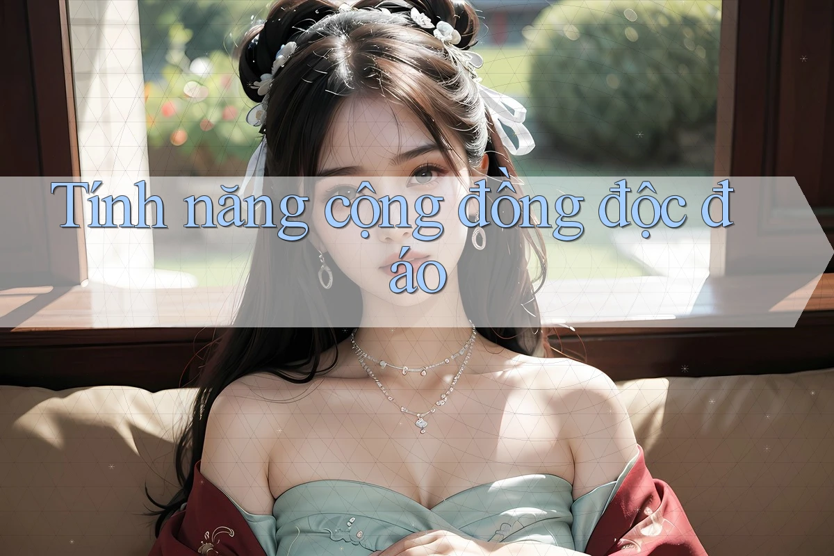 Tính năng cộng đồng độc đáo